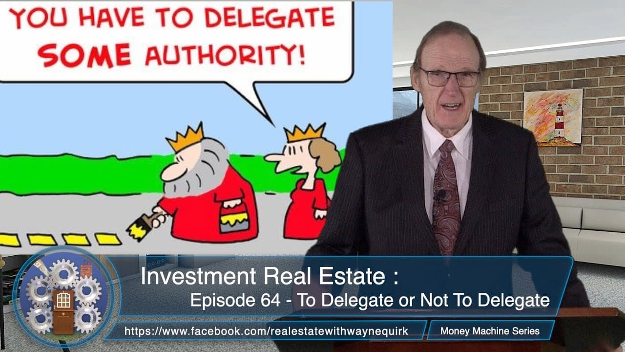 Investment Real Estate : Episode 64 - To Delegate or Not to Delegate