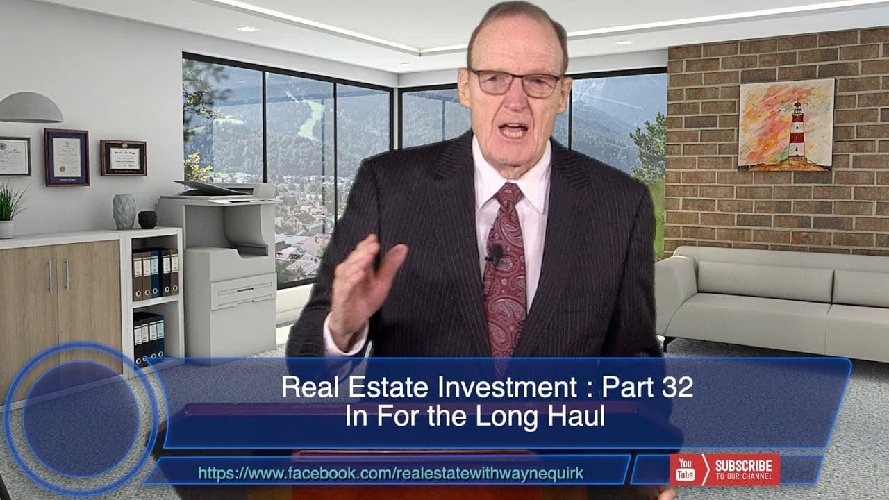 Real Estate Investment Part 32 - In For the Long Haul