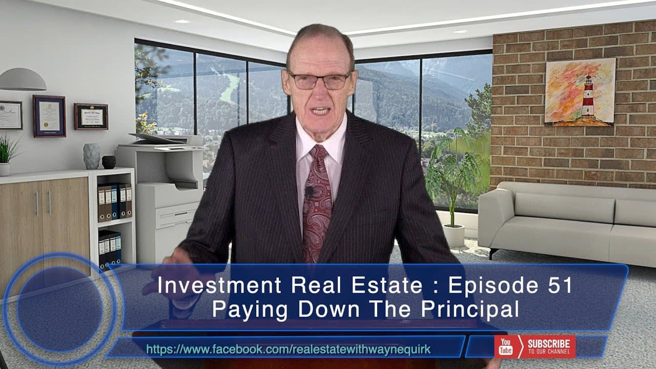 Investment Real Estate Episode 51 : Paying Down The Principal - (The Money Machine Series)